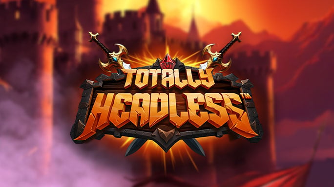 Totally Headless.