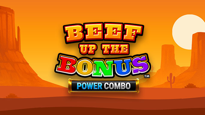 Beef Up the Bonus Power Combo.