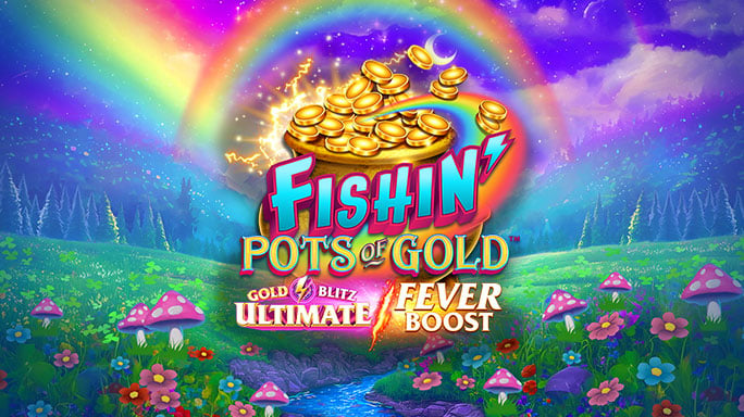 Fishin' Pots of Gold: Gold Blitz Ultimate Fever Boost.